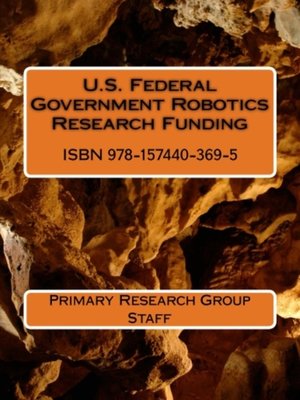 cover image of U.S. Federal Government Robotics Research Funding